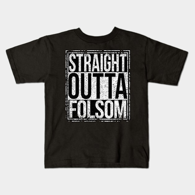 Straight Outta Folsom Kids T-Shirt by Sterling